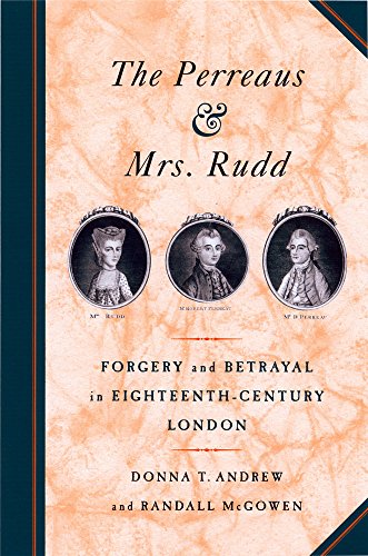 cover image THE PERREAUS AND MRS. RUDD: Forgery and Betrayal in Eighteenth-Century London