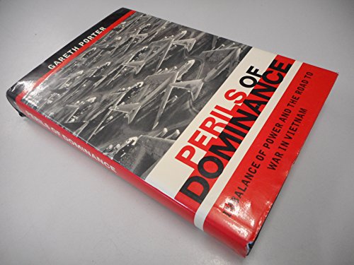 cover image Perils of Dominance: Imbalance of Power and the Road to War in Vietnam