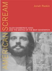 cover image American Scream: Allen Ginsberg's ""Howl"" and the Making of the Beat Generation