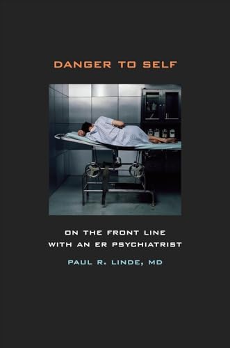 cover image Danger to Self: On the Front Line with an ER Psychiatrist