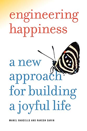 cover image Engineering Happiness: 
A New Approach for Building 
a Joyful Life