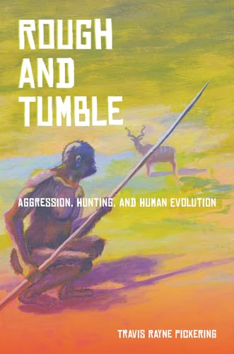 cover image Rough and Tumble: Aggression, Hunting, and Human Evolution