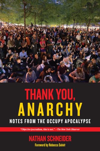 cover image Thank You, Anarchy: Notes from the Occupy Apocalypse 