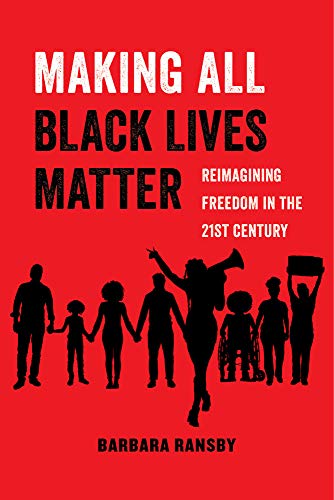 cover image Making All Black Lives Matter: Reimagining Freedom in the 21st Century