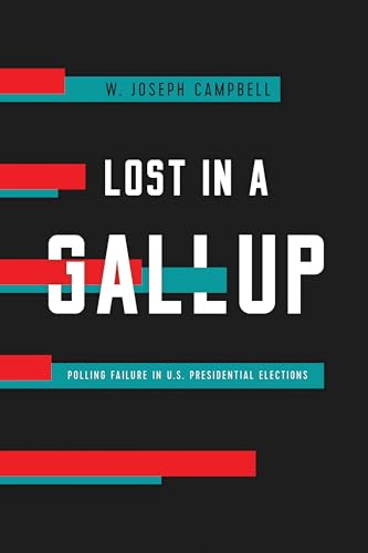 cover image Lost in a Gallup: Polling Failure in U.S. Presidential Elections