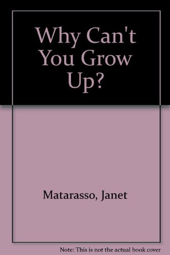 cover image Why Can't You Grow Up?