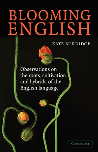 cover image Blooming English: Observations on the Roots, Cultivation and Hybrids of the English Language