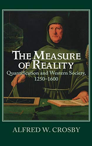 cover image The Measure of Reality: Quantification and Western Society, 1250-1600