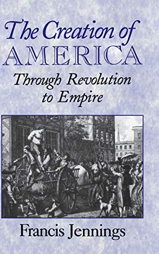 cover image The Creation of America: Through Revolution to Empire