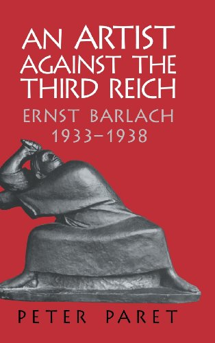 cover image AN ARTIST AGAINST THE THIRD REICH: Ernst Barlach 1933–1938