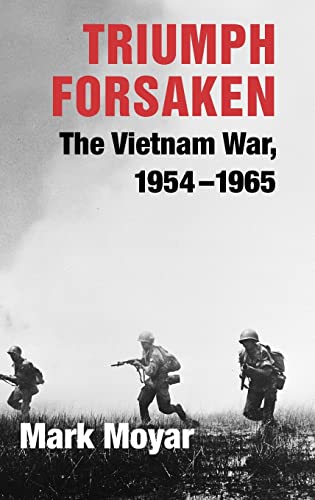 cover image Triumph Forsaken: The Vietnam War, 1954–1965