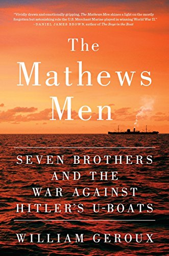 cover image The Mathews Men: Seven Brothers and the War Against Hitler’s U-boats