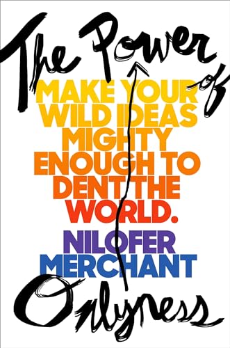 cover image The Power of Onlyness: Make Your Wild Ideas Mighty Enough to Dent the World
