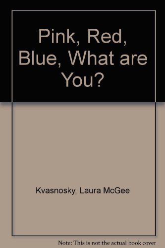 cover image Pink, Red, Blue, What Are You?