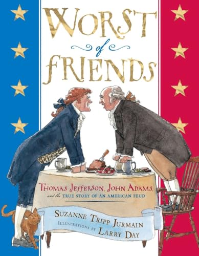 cover image Worst of Friends: Thomas Jefferson, John Adams, and the True Story of an American Feud