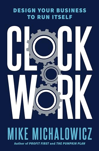 cover image Clockwork: Design Your Business to Run Itself 