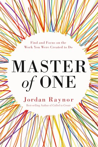cover image Master of One: Find and Focus on the Work You Were Created to Do