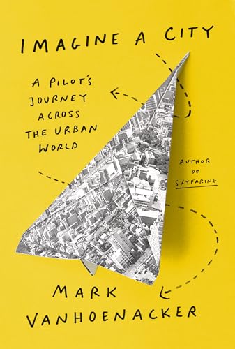 cover image Imagine a City: A Pilot’s Journey Across the Urban World