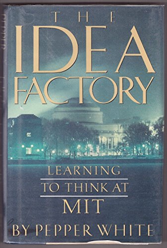 cover image The Idea Factory: 2learning to Think at M.I.T.