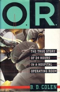 cover image O.R.: 2the True Story of 24 Hours in a Hospital Operating Room