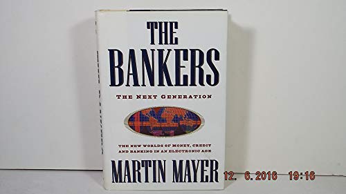 cover image The Bankers: 0the Next Generation the New Worlds Money Credit Banking Electronic Age