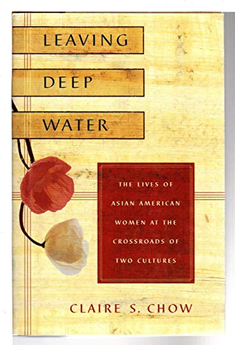 cover image Leaving Deep Water: The Lives of Asian-American Women at the Crossroads of Two Cultures