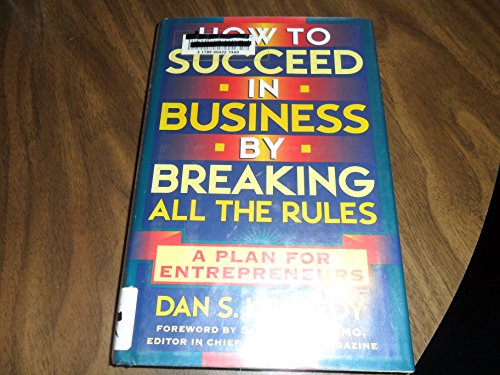 cover image How to Succeed in Business by Breaking All the Rules: A Plan for Entrepreneurs