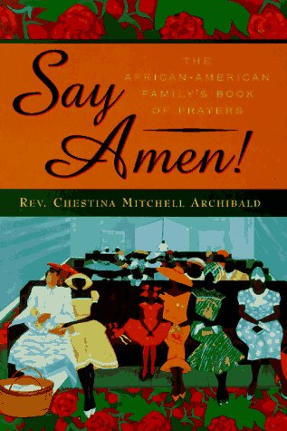 cover image Say Amen!: The African American Family's Book of Prayers