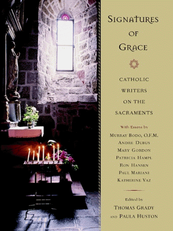 cover image Signatures of Grace: Catholic Writers on the Sacraments