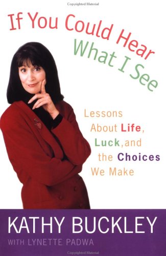 cover image IF YOU COULD HEAR WHAT I SEE: Lessons About Life, Luck, and the Choices We Make