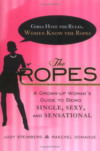 cover image The Ropes: Girls Have the Rules, Women Know the Ropes