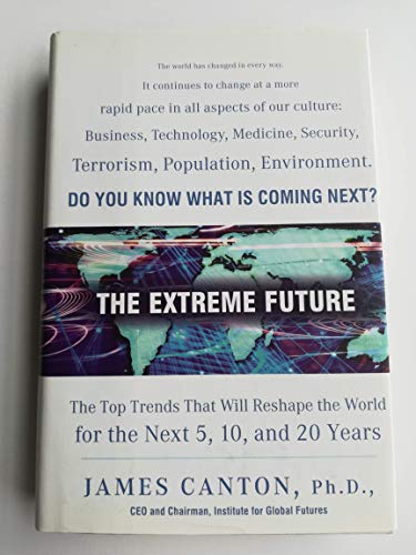 cover image The Extreme Future: The Top Trends That Will Reshape the World for the Next 5, 10, and 20 Years