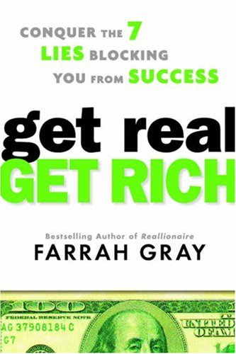 cover image Get Real, Get Rich: Conquer the Seven Lies Blocking You from Success
