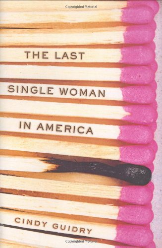 cover image The Last Single Woman in America