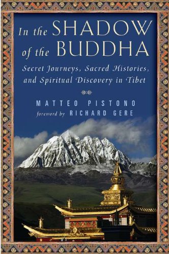 cover image In the Shadow of the Buddha: Secret Journeys, Sacred Histories, and Spiritual Discovery in Tibet