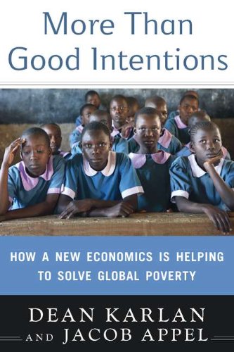 cover image More Than Good Intentions: How A New Economics Is Helping to Solve Global Poverty