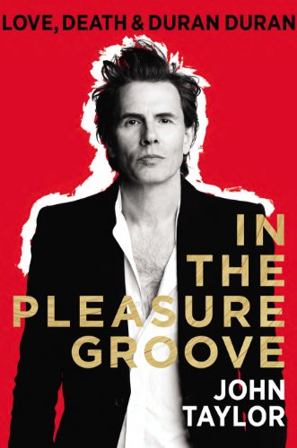 cover image In the Pleasure Groove: Love, Death, and Duran Duran