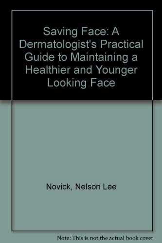 cover image Saving Face: A Dermatologist's Practical Guide to Maintaining a Healthier and Younger Looking Face