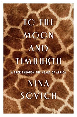 cover image To the Moon and Timbuktu: A Trek Through the Heart of Africa