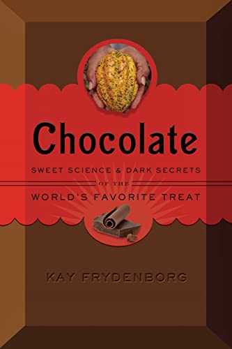 cover image Chocolate: Sweet Science & Dark Secrets of the World’s Favorite Treat