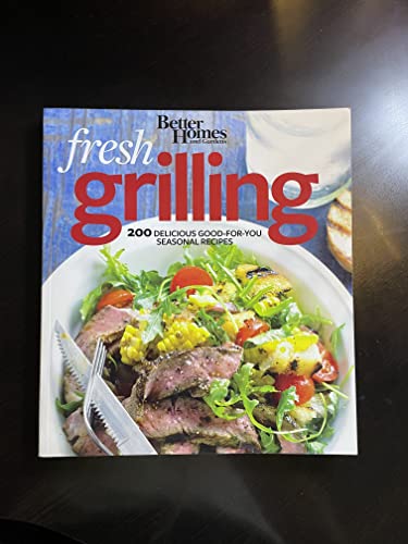 cover image Fresh Grilling: 200 Delicious Good-for-You Seasonal Recipes