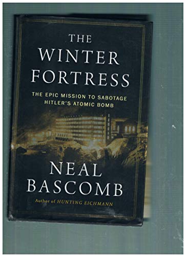 cover image The Winter Fortress: The Epic Mission to Sabotage Hitler’s Atomic Bomb