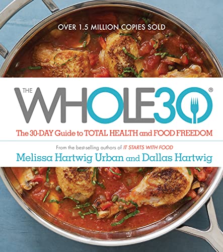 cover image The Whole30: The 30-Day Guide to Total Health and Food Freedom