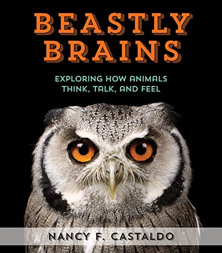 cover image Beastly Brains: Exploring How Animals Think, Talk, and Feel