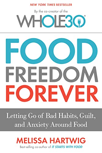 cover image Food Freedom Forever: Letting Go of Bad Habits, Guilt, and Anxiety Around Food 