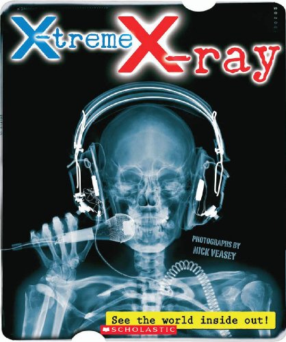 cover image X-treme X-ray: See the World Inside Out!