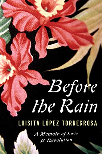 cover image Before the Rain: 
A Memoir of Love and Revolution