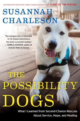 cover image The Possibility Dogs: What a Handful of ‘Unadoptables’ Taught Me About Service, Hope, and Healing