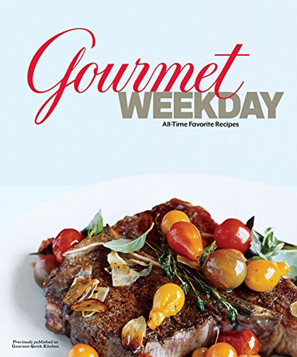 cover image Gourmet Weekday: All-Time Favorite Recipes