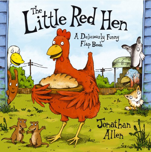 cover image The Little Red Hen: A Deliciously Funny Flap Book